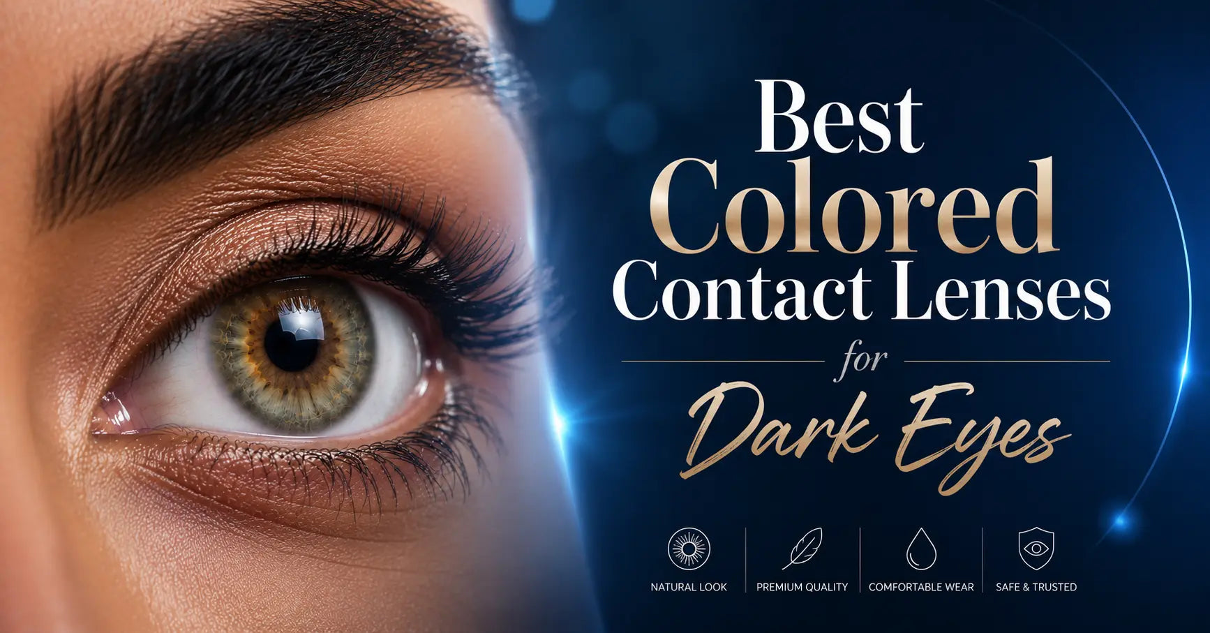 Best Colored Contact Lenses for Dark Eyes